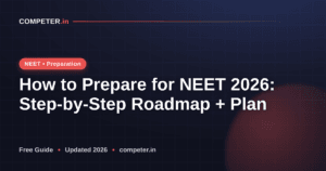 How to Prepare for NEET 2026: Step-by-Step Roadmap + Plan