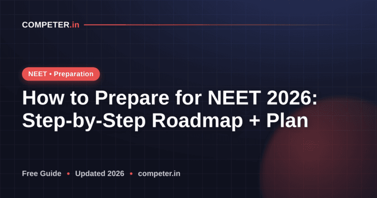 How to Prepare for NEET 2026: Step-by-Step Roadmap + Plan