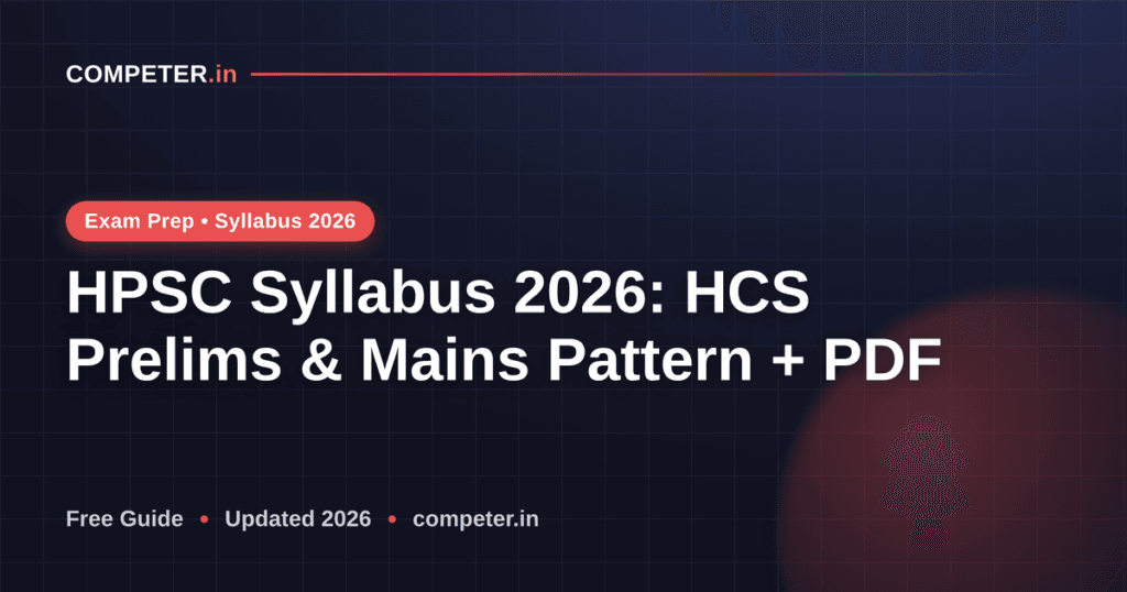 HPSC Syllabus 2026: HCS Prelims & Mains Pattern + PDF