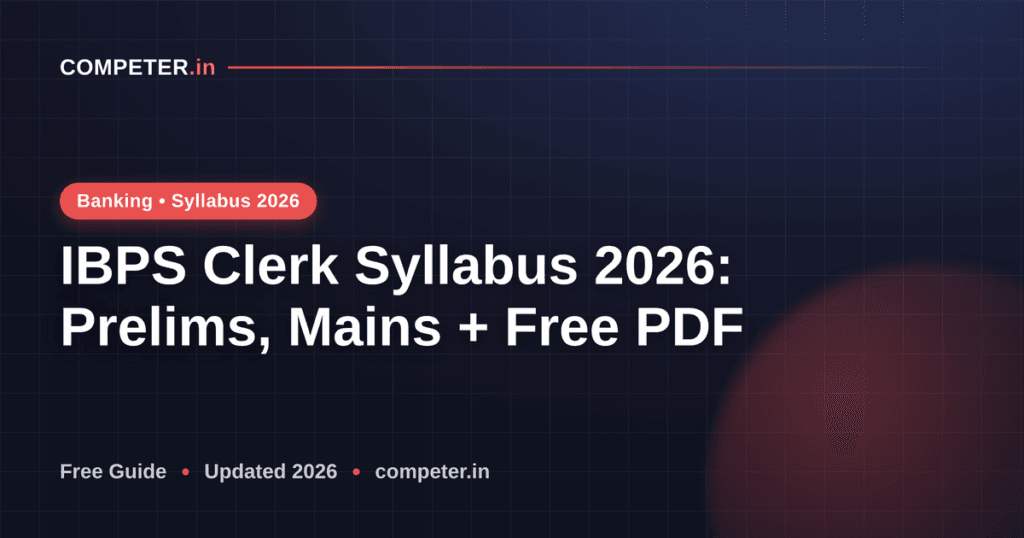 IBPS Clerk Syllabus 2026: Prelims, Mains + Free PDF