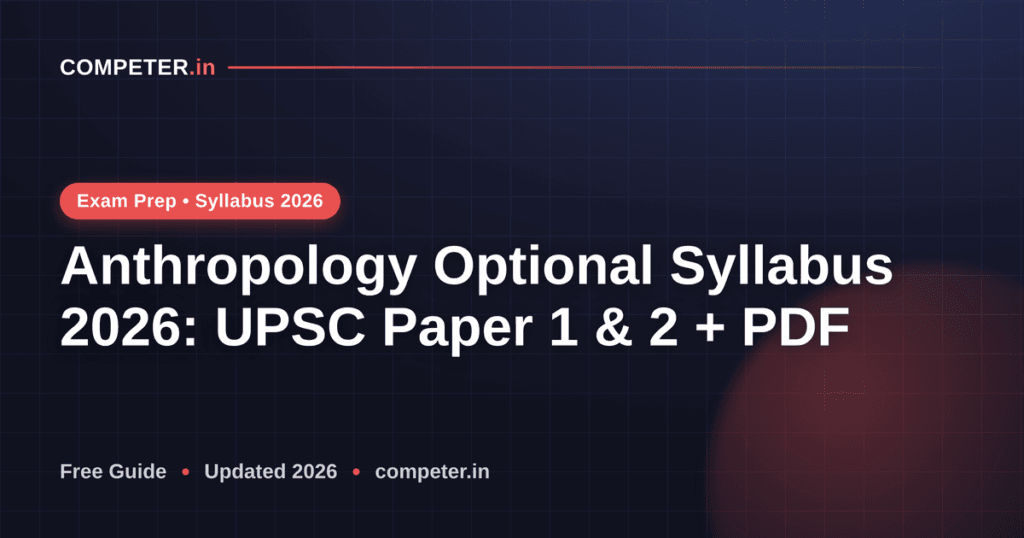 Anthropology Optional Syllabus 2026: UPSC Paper 1 & 2 + PDF