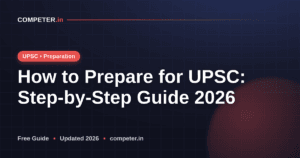 How to Prepare for UPSC: Step-by-Step Guide 2026