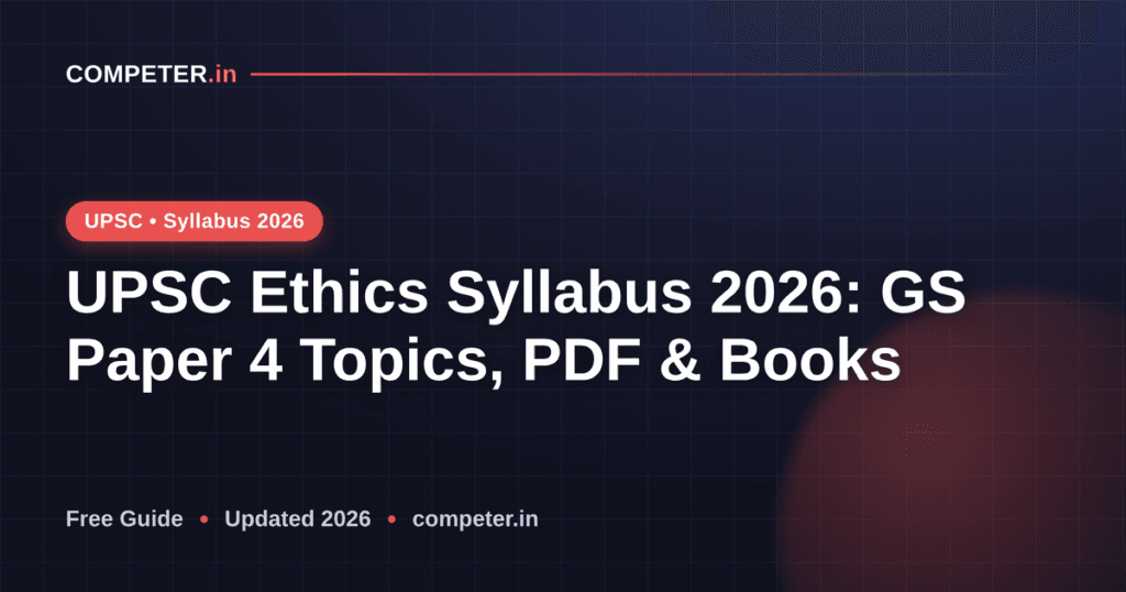 UPSC Ethics Syllabus 2026: GS Paper 4 Topics, PDF & Books